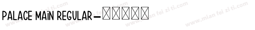Palace Main Regular字体转换